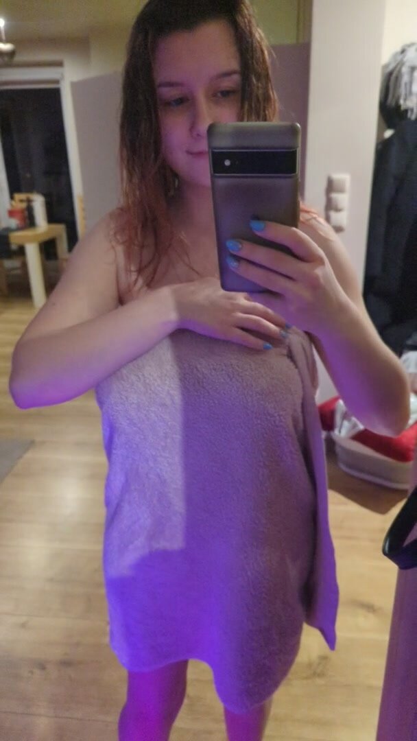 Just trying to surprise you right after my shower